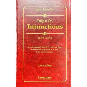 Lawmann’s Digest on Injunctions (1950-2023) by Jayanti Sahay Gaur | Kamal Publishers